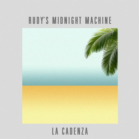 Rudy's Midnight Machine - La Cadenza