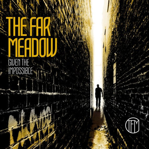 The Far Meadow - Given The Impossible