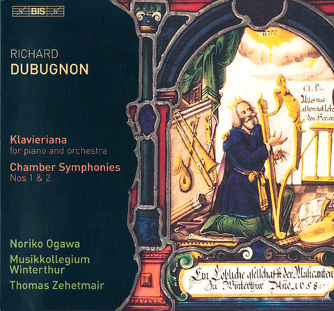 Richard Dubugnon, Noriko Ogawa, Musikkollegium Winterthur, Thomas Zehetmair - Klavieriana  • Chamber Symphonies