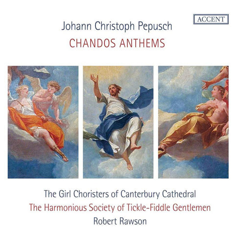 Johann Christoph Pepusch – The Girl Choristers Of Canterbury Cathedral, The Harmonious Society Of Tickle-Fiddle Gentlemen, Robert Rawson - Chandos Anthems