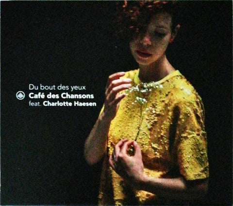 Café Des Chansons Feat. Charlotte Haesen - Du Bout Des Yeux