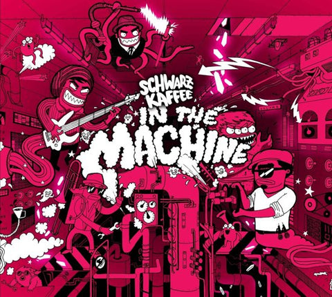 Schwarzkaffee - In The Machine